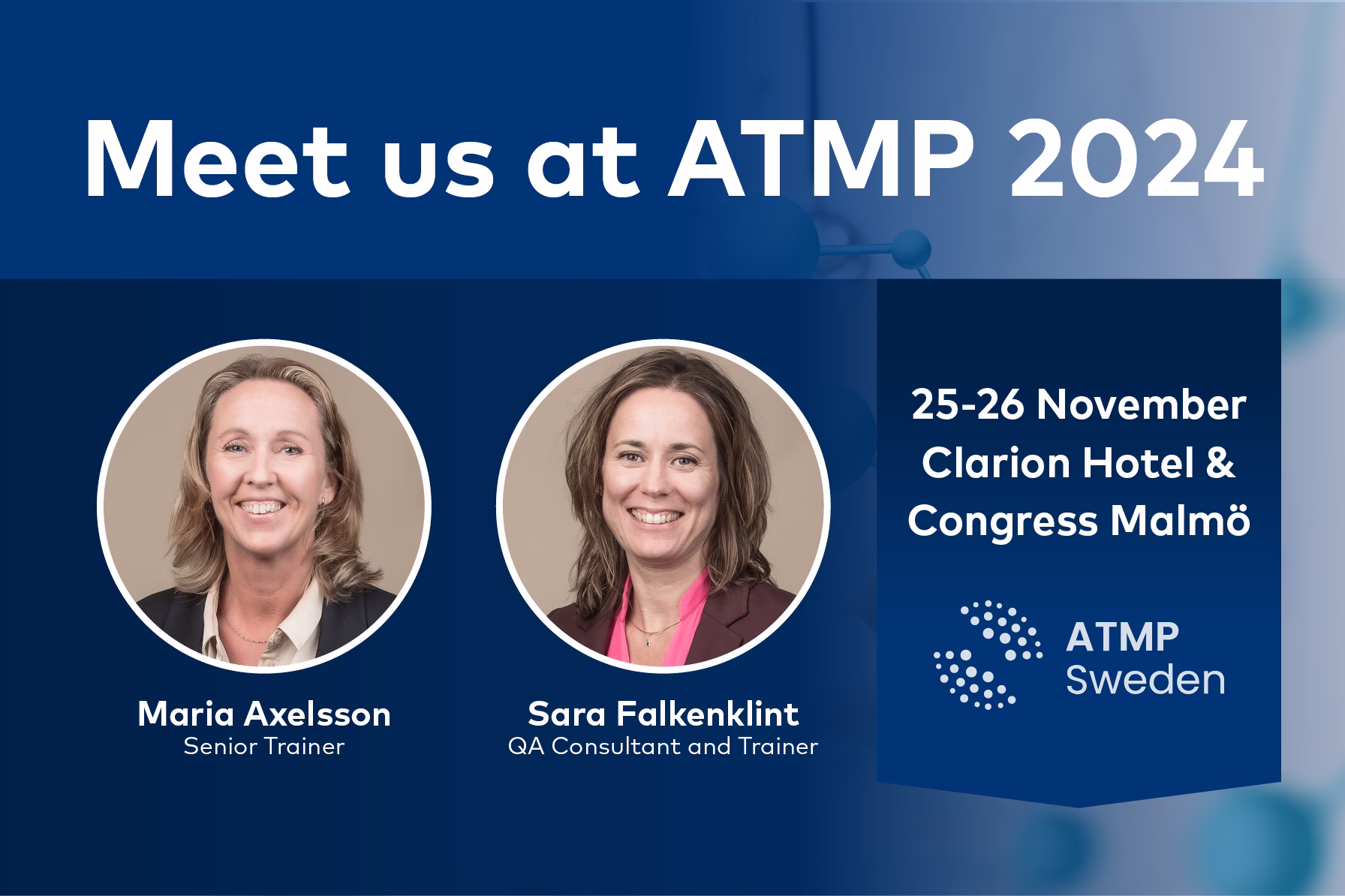 Meet us at ATMP 2024, November 25-26 in Malmö Maria Axelsson and Sara Falkenklint
