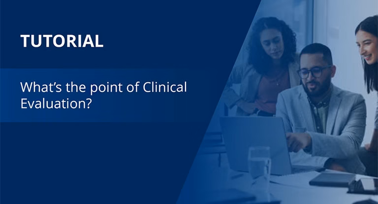 Tutorial - What's the point of Clinical Evaluation?
