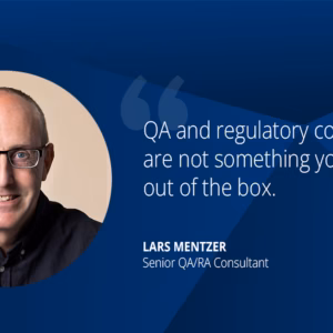 Picture of Lars Mentzer and quote &ldquo;QA and regulatory compliance are not something you can buy out of the box.&rdquo;