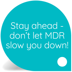 Stay ahead - Don't let MDR slow you down!